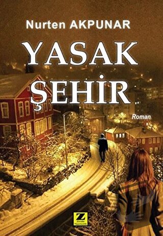 Yasak Şehir - Nurten Akpunar - Zinde Yayıncılık - Fiyatı - Yorumları -