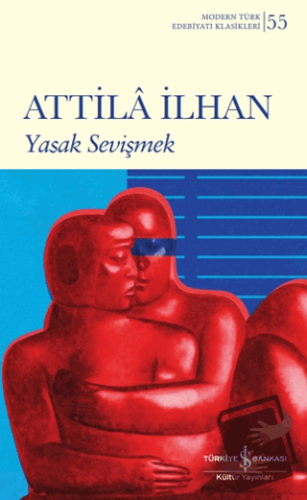 Yasak Sevişmek - Attila İlhan - İş Bankası Kültür Yayınları - Fiyatı -