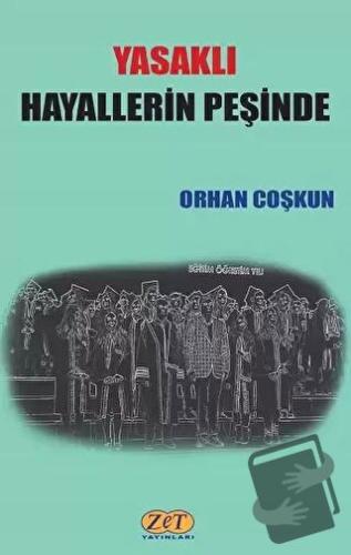 Yasaklı Hayallerin Peşinde - Orhan Coşkun - Zet Yayınları - Fiyatı - Y