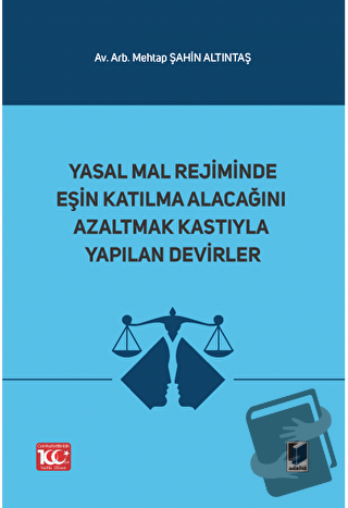 Yasal Mal Rejiminde Eşin Katılma Alacağını Azaltmak Kastıyla Yapılan D