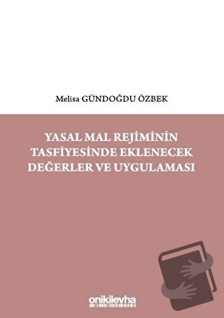 Yasal Mal Rejiminin Tasfiyesinde Eklenecek Değerler ve Uygulaması (Cil