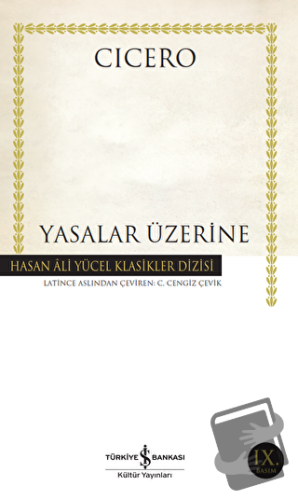 Yasalar Üzerine - Marcus Tullius Cicero - İş Bankası Kültür Yayınları 