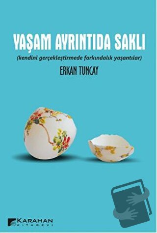 Yaşam Ayrıntıda Saklı - Erkan Tuncay - Karahan Kitabevi - Fiyatı - Yor