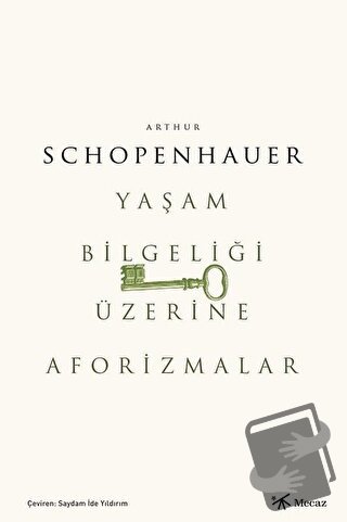 Yaşam Bilgeliği Üzerine Aforizmalar - Arthur Schopenhauer - Mecaz Yayı