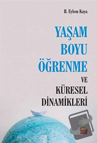 Yaşam Boyu Öğrenme ve Küresel Dinamikleri - H. Eylem Kaya - Nobel Bili