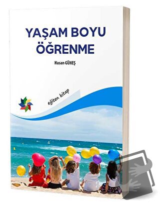 Yaşam Boyu Öğrenme - Hasan Güneş - Eğiten Kitap - Fiyatı - Yorumları -