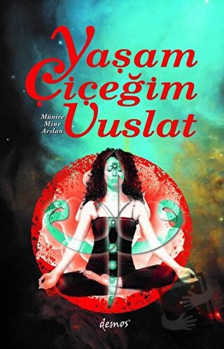 Yaşam Çiçeğim Vuslat - Münire Mine Aslan - Demos Yayınları - Fiyatı - 