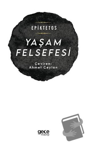 Yaşam Felsefesi - Epiktetos - Gece Kitaplığı - Fiyatı - Yorumları - Sa