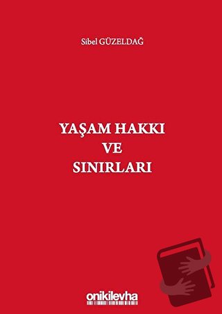 Yaşam Hakkı ve Sınırları - Sibel Güzeldağ - On İki Levha Yayınları - F