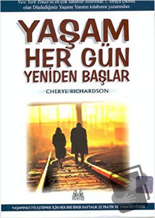 Yaşam Her Gün Yeniden Başlar - Cheryl Richardson - Arkadaş Yayınları -