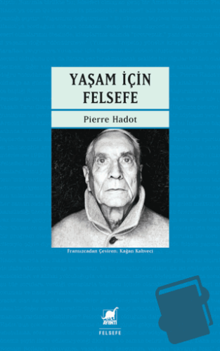 Yaşam İçin Felsefesi - Pierre Hadot - Ayrıntı Yayınları - Fiyatı - Yor