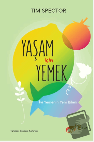 Yaşam İçin Yemek – İyi Yemenin Yeni Bilimi - Tim Spector - The Kitap -