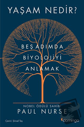 Yaşam Nedir? Beş Adımda Biyolojiyi Anlamak - Paul Nurse - Domingo Yayı