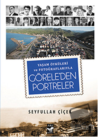 Yaşam Öyküleri ve Fotoğraflarıyla Görele'den Portreler - Seyfullah Çiç