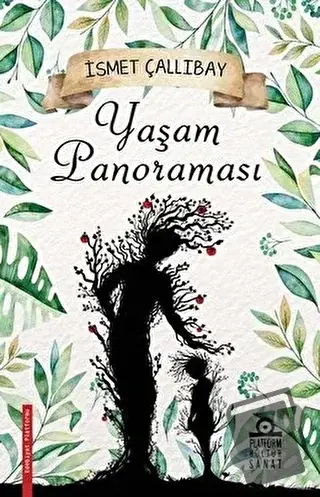 Yaşam Panoraması - İsmet Çallıbay - Platform Kültür Sanat Yayınları - 