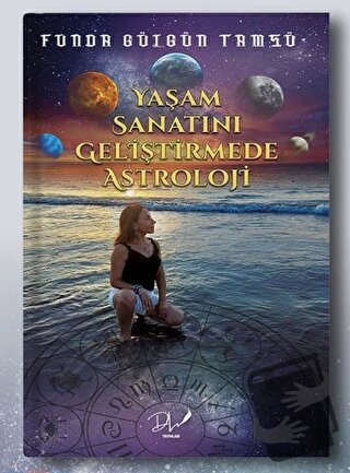 Yaşam Sanatını Geliştirmede Astroloji - Funda Gülgün Tamsü - Dls Yayın