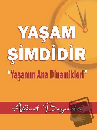 Yaşam Şimdidir - Ahmet Bayındır - Ayata Kitap - Fiyatı - Yorumları - S