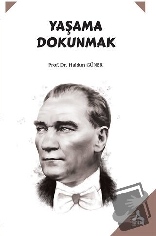 Yaşama Dokunmak - Haldun Güner - Sonçağ Yayınları - Fiyatı - Yorumları