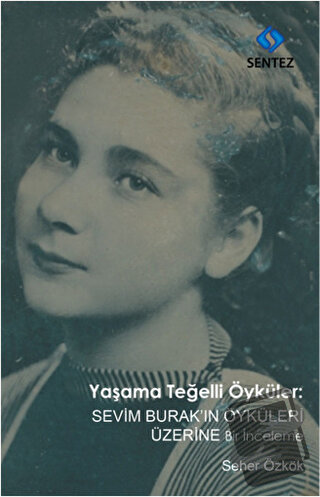 Yaşama Teğelli Öyküler: Sevim Burak'ın Öyküleri Üzerine Bir İnceleme -