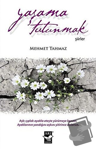 Yaşama Tutunmak - Mehmet Tahmaz - Arı Sanat Yayınevi - Fiyatı - Yoruml