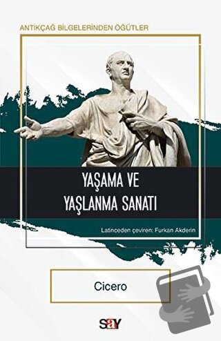 Yaşama ve Yaşlanma Sanatı - Cicero - Say Yayınları - Fiyatı - Yorumlar