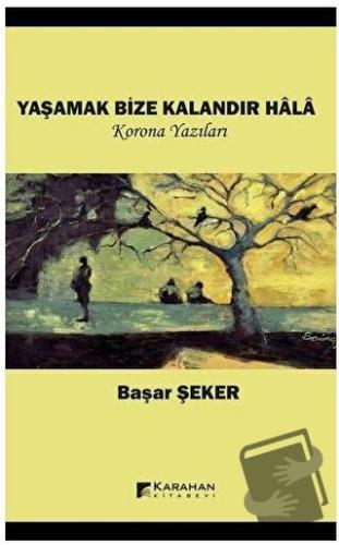 Yaşamak Bize Kalandır Hala - Başar Şeker - Karahan Kitabevi - Fiyatı -