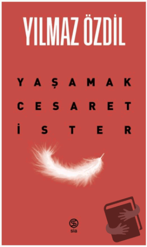 Yaşamak Cesaret İster - Yılmaz Özdil - Sia Kitap - Fiyatı - Yorumları 