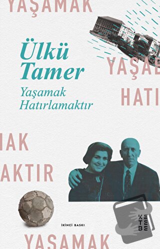 Yaşamak Hatırlamaktır - Ülkü Tamer - Ketebe Yayınları - Fiyatı - Yorum