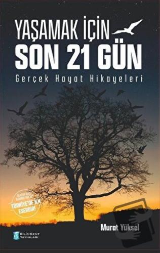 Yaşamak İçin Son 21 Gün - Murat Yüksel - Bilimkent Yayınları - Fiyatı 