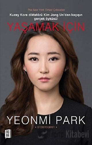 Yaşamak İçin - Yeonmi Park - Mona Kitap - Fiyatı - Yorumları - Satın A