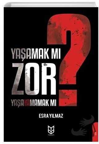 Yaşamak Mı Zor? Yaşayamamak Mı? - Esra Yılmaz - Yason Yayıncılık - Fiy