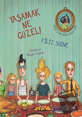 Yaşamak Ne Güzel! - Filiz Shine Edizer - Dinozor Çocuk - Fiyatı - Yoru