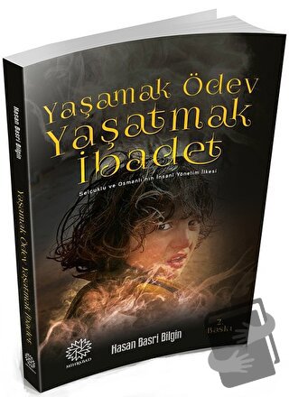 Yaşamak Ödev Yaşatmak İbadet - Hasan Basri Bilgin - Mihrabad Yayınları