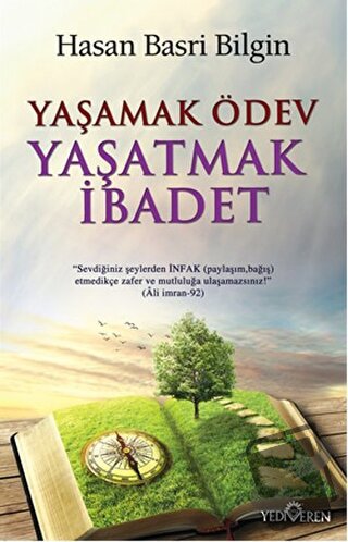 Yaşamak Ödev Yaşatmak İbadet - Hasan Basri Bilgin - Yediveren Yayınlar