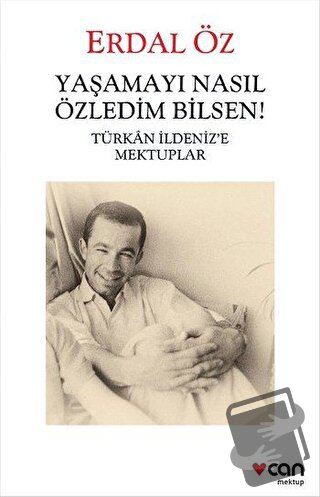 Yaşamayı Nasıl Özledim Bilsen! - Erdal Öz - Can Yayınları - Fiyatı - Y