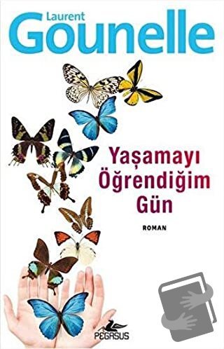 Yaşamayı Öğrendiğim Gün - Laurent Gounelle - Pegasus Yayınları - Fiyat