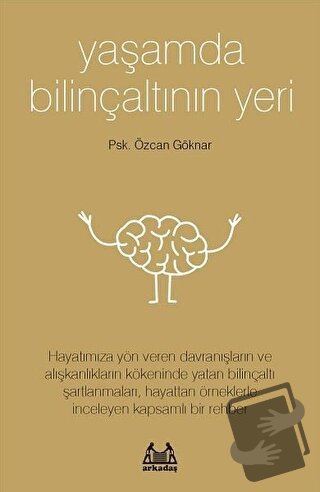 Yaşamda Bilinçaltının Yeri - Özcan Göknar - Arkadaş Yayınları - Fiyatı