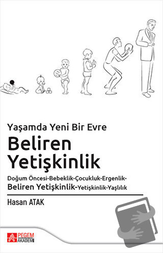 Yaşamda Yeni Bir Evre Beliren Yetişkinlik - Hasan Atak - Pegem Akademi