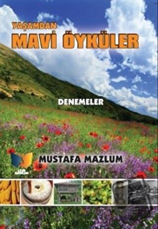 Yaşamdan Mavi Öyküler - Mustafa Mazlum - Ateş Yayınları - Fiyatı - Yor