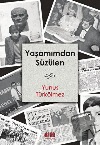 Yaşamımdan Süzülen - Yunus Türkölmez - Akıl Fikir Yayınları - Fiyatı -