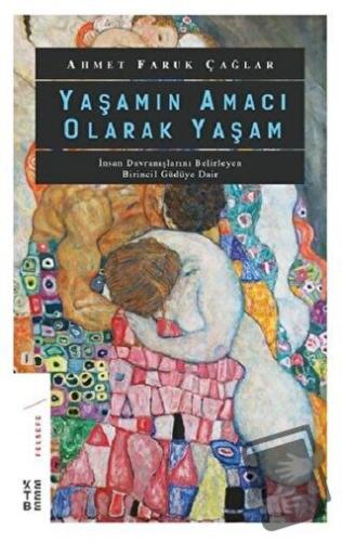 Yaşamın Amacı Olarak Yaşam - Ahmet Faruk Çağlar - Ketebe Yayınları - F