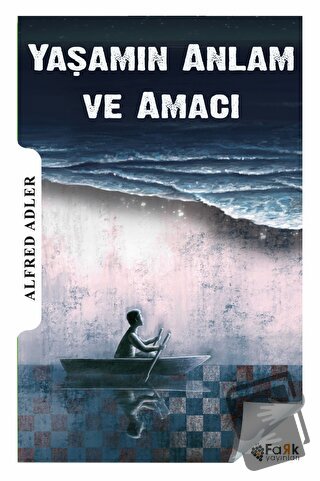 Yaşamın Anlam ve Amacı - Alfred Adler - Fark Yayınları - Fiyatı - Yoru