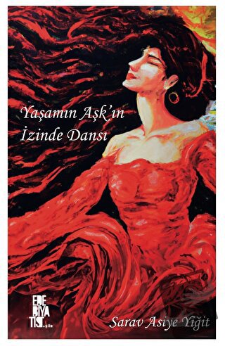 Yaşamın Aşk’ın İzinde Dansı - Sarav Asiye Yiğit - Edebiyatist - Fiyatı