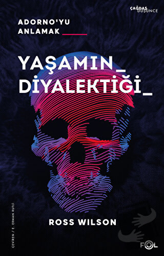 Yaşamın Diyalektiği - Adorno'yu Anlamak - Ross Wilson - Fol Kitap - Fi