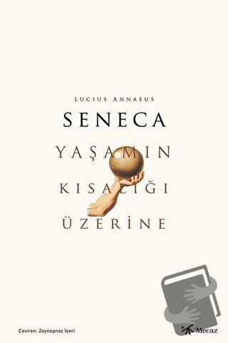 Yaşamın Kısalığı Üzerine - Lucius Annaeus Seneca - Mecaz Yayınları - F