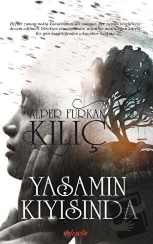 Yaşamın Kıyısında - Alper Furkan Kılıç - Dolce Vita Kitap - Fiyatı - Y