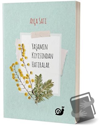 Yaşamın Kıyısından Hatıralar - Ayça Satı - Sakin Kitap - Fiyatı - Yoru