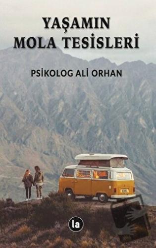 Yaşamın Mola Tesisleri - Ali Orhan - La Kitap - Fiyatı - Yorumları - S