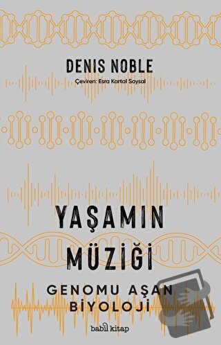 Yaşamın Müziği - Denis Noble - Babil Kitap - Fiyatı - Yorumları - Satı