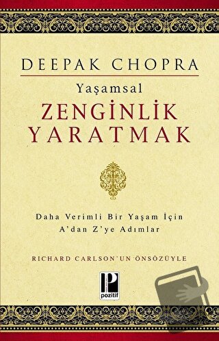 Yaşamsal Zenginlik Yaratmak - Deepak Chopra - Pozitif Yayınları - Fiya